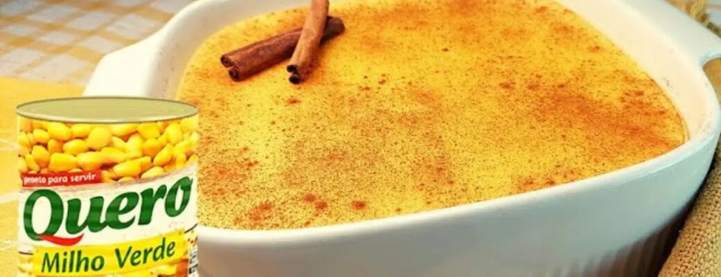 Aprenda A Fazer Um Curau De Milho De Latinha Super Cremoso E Irresistível!...
